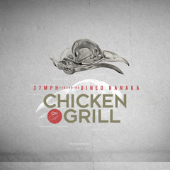 37mph Ft. Dineo Ranaka - Chicken On A Grill