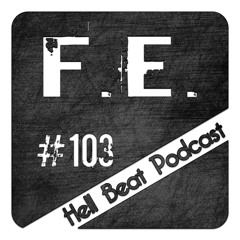 F.E. - Hell Beat Podcast #103