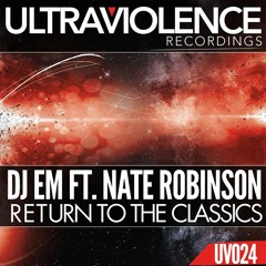 Dj eM Ft. Nate Robinson - Return To The Classics (Out now on Ultraviolence Records)