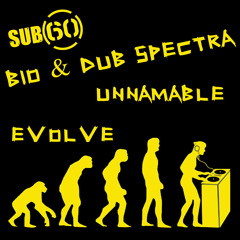 Bio & Dub Spectra - Evolve  - Unnamable