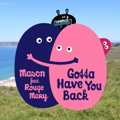 Mason ft. Rouge Mary - Gotta Have You Back (Kraak & Smaak Remix)