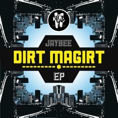 JaybeeDNB Dirt Magirt
