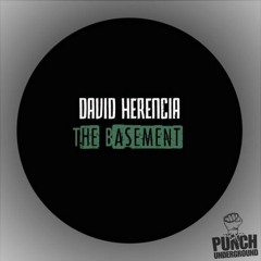 David Herencia - The Basement (Original Mix) [Punch Underground]
