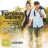 I Cant Outrun You - Thompson Square