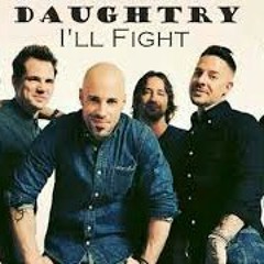 Daughtry // I'll Fight - Full ☺