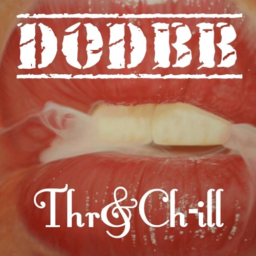 DODBB: Thrill & CHill EP