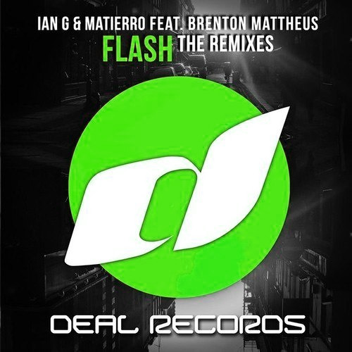 Ian G & Matierro Ft. Brenton Mattheus - Flash (Dean Elbaz Remix) [FREE DOWNLOAD]
