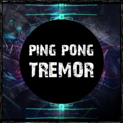 Ping Pong Tremor (Deviz Bang & Edshock Edit)