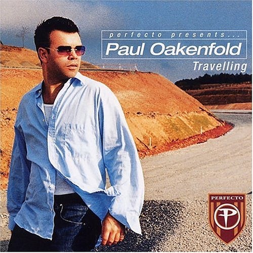Perfecto Presents... Paul Oakenfold - Travelling
