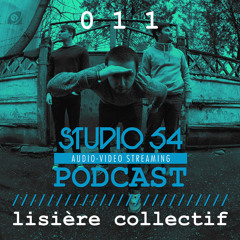 Studio 54 Podcast 011 - Lisière Collectif ( august 2014 )