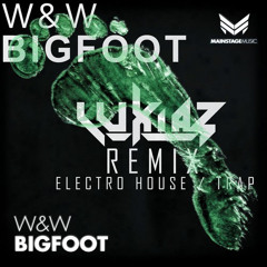 W&W - Bigfoot (Luxiaz Electro House / Trap Remix)