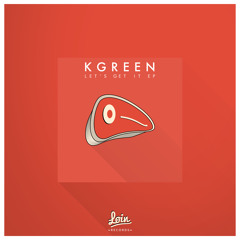 KGreen - Let's Get It EP [LR001]