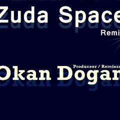 Dj Okan Dogan - Zuda Space 2014 Remix