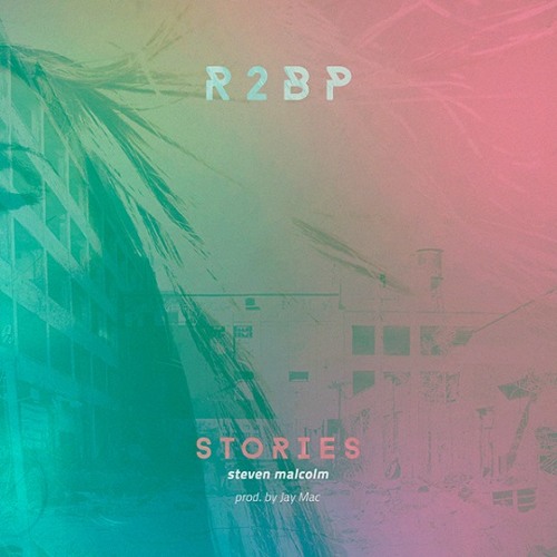 Steven Malcolm - R2BP (Prod. by Jay Mac)