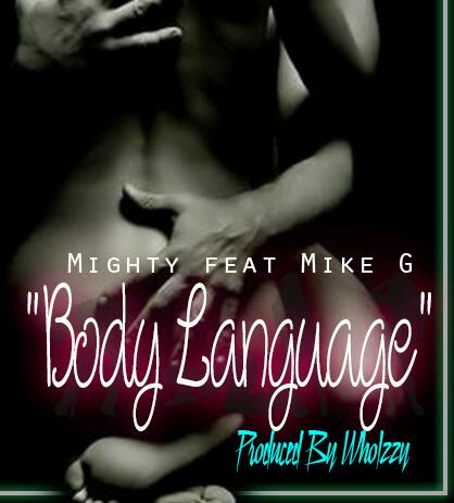 Mighty ft. Mike G - Body Language (prod. Whoizzy) [Thizzler.com]