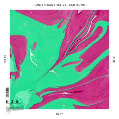 Junior Sanchez Vs. Bad Suns - Salt