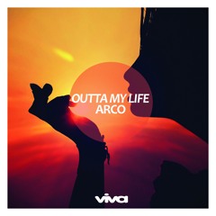 Arco :: Outta My Life (Original Mix)