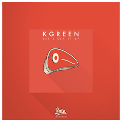 Premiere: KGreen - Lets Get It