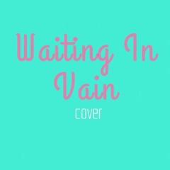 Waiting In Vain Bossa Cover