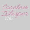 careless-whisper-instrumental-xeric-tan-cover-emme-celera
