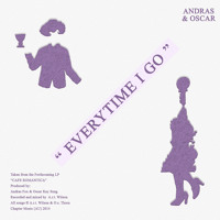 Andras & Oscar - Everytime I Go