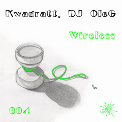 Kwadratt, DJ OleG - Wireless (Original Mix) release date: 9.09.2014