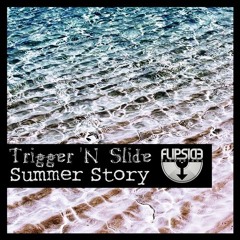 Trigger N' Slide - Summer Story (Original Mix) - Out now on Beatport