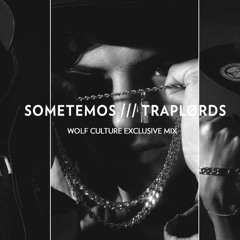 Wolf Culture exclusive mix: Sometemos /// Traplørds