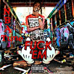 N.B.A Tune  " FUK EM "