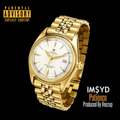 IM$YD - Patience (Produced By Veezup)