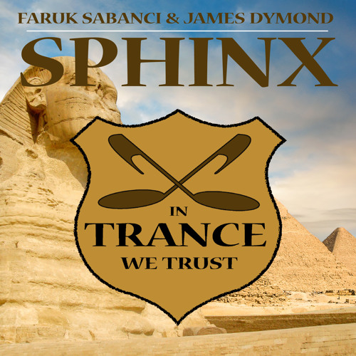 Faruk Sabanci & James Dymond - Sphinx (Original Mix) [In Trance We Trust] OUT NOW