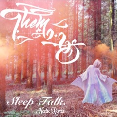 Them&Us - Sleep Talk (Hectic Remix)