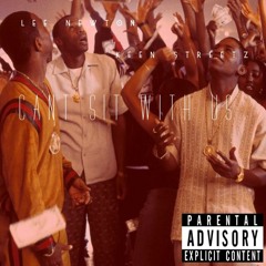 can't sit with us (lee newton ,keen streetz)