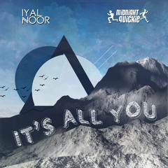 Iyal Noor -  It's All You (Feat. Midnight Quickie)
