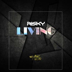 Risky Living (prod. whizzle magic) (Video in Description)