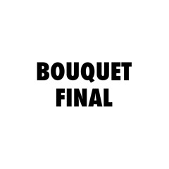 Bouquet Final
