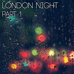 London Night - Part 1