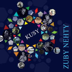Zuby Nehty -  Kusy