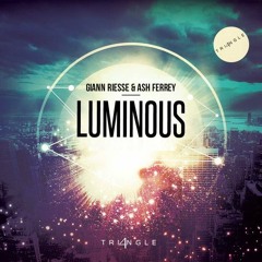 Giann Riesse & Ash Ferrey - Luminous (Original Mix) "Free Download"