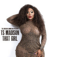 TS Madison - That Girl
