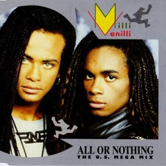 Milli Vanilli - All Or Nothing (The U.S. Mega Mix)