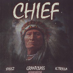 CHIEF ( feat. STEEZ & K-Trilla)