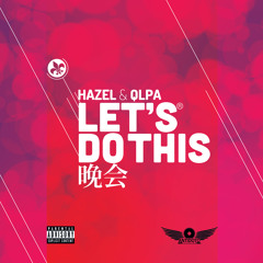 HAZEL & QLPA - LET'S DO THIS ( RADIO MIX )