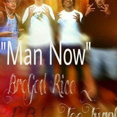 BroGod Rico X TooTurnt "Mans Now"