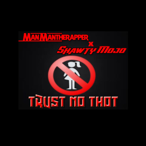 ManMan x Shawty Mojo - Trust No Thot