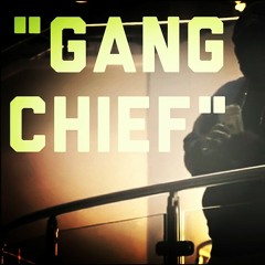 Gang Chief (Produced By MetroBeatz)