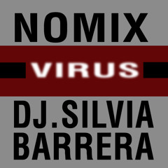 VIRUS - DJ SILVIA BARRERA & NOMIX (PREVIEW)