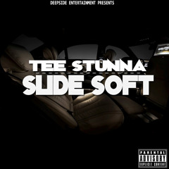 Tee Stunna- Slide Soft Ft.Young A.C.