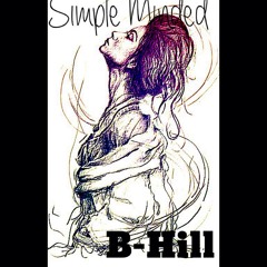 B-Hill - Simple Minded prod. by @cash2k