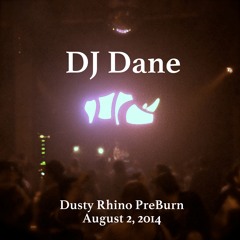DJ Dane - Dusty Rhino 18 - Dusty Rhino Pre-Burn 2014